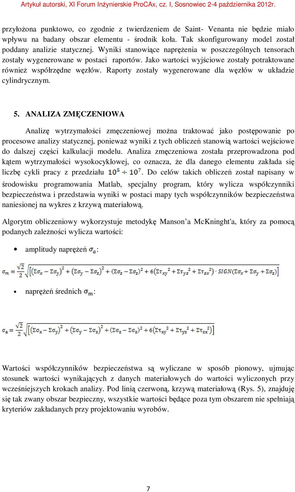 Raporty zostały wygenerowane dla węzłów w układzie cylindrycznym. 5.