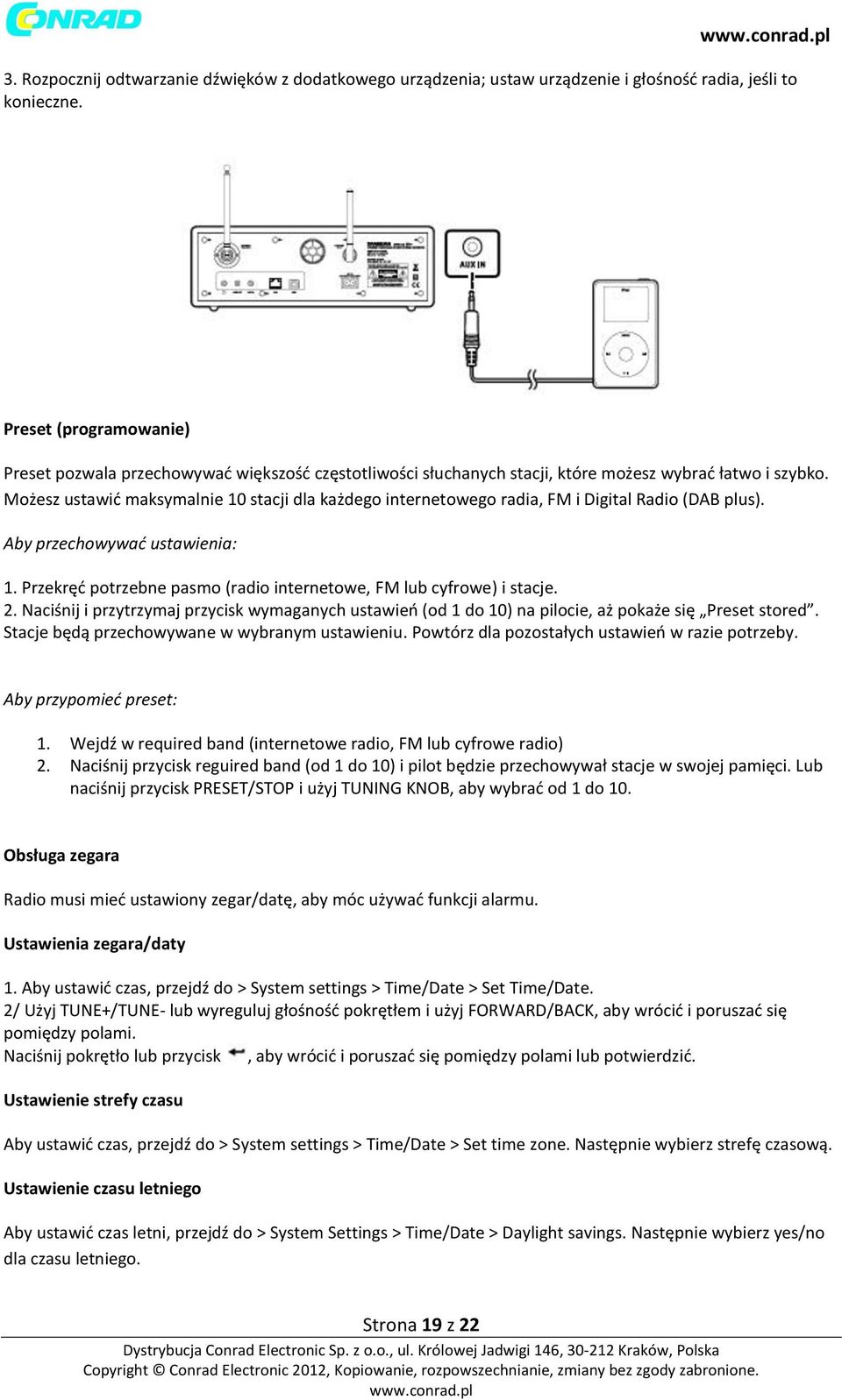 Możesz ustawić maksymalnie 10 stacji dla każdego internetowego radia, FM i Digital Radio (DAB plus). Aby przechowywać ustawienia: 1.