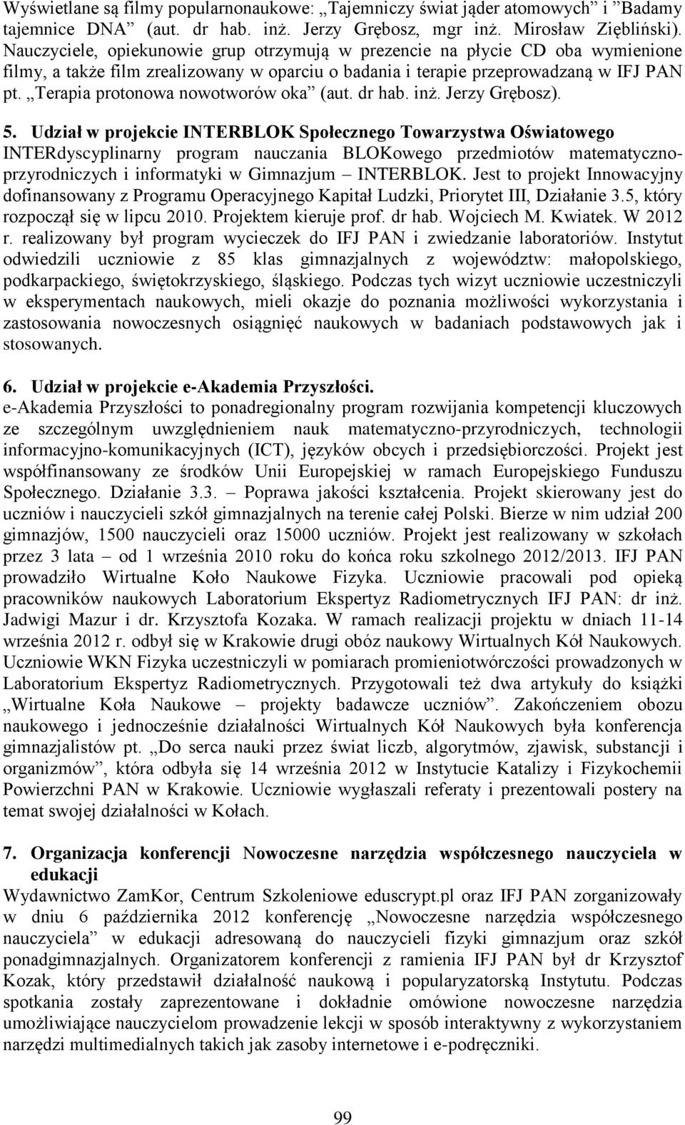 Terapia protonowa nowotworów oka (aut. dr hab. inż. Jerzy Grębosz). 5.