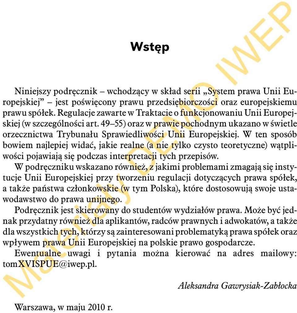 W ten sposób bowiem najlepiej widać, jakie realne (a nie tylko czysto teoretyczne) wątpliwości pojawiają się podczas interpretacji tych przepisów.