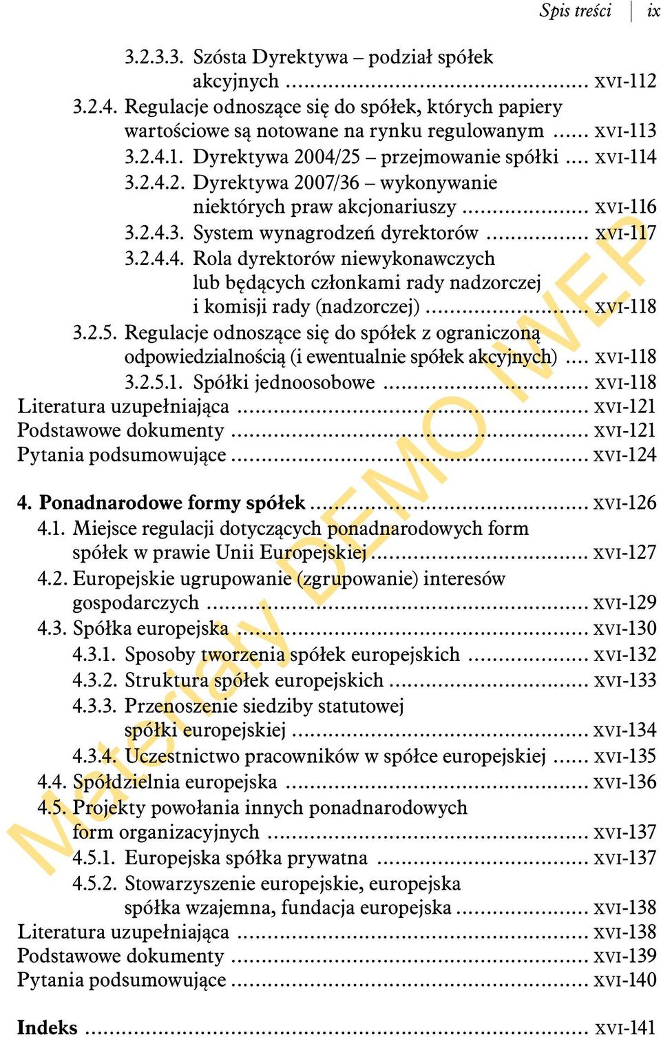 .. XVI-118 3.2.5. Regulacje odnoszące się do spółek z ograniczoną odpowiedzialnością (i ewentualnie spółek akcyjnych)... XVI-118 3.2.5.1. Spółki jednoosobowe... XVI-118 Literatura uzupełniająca.