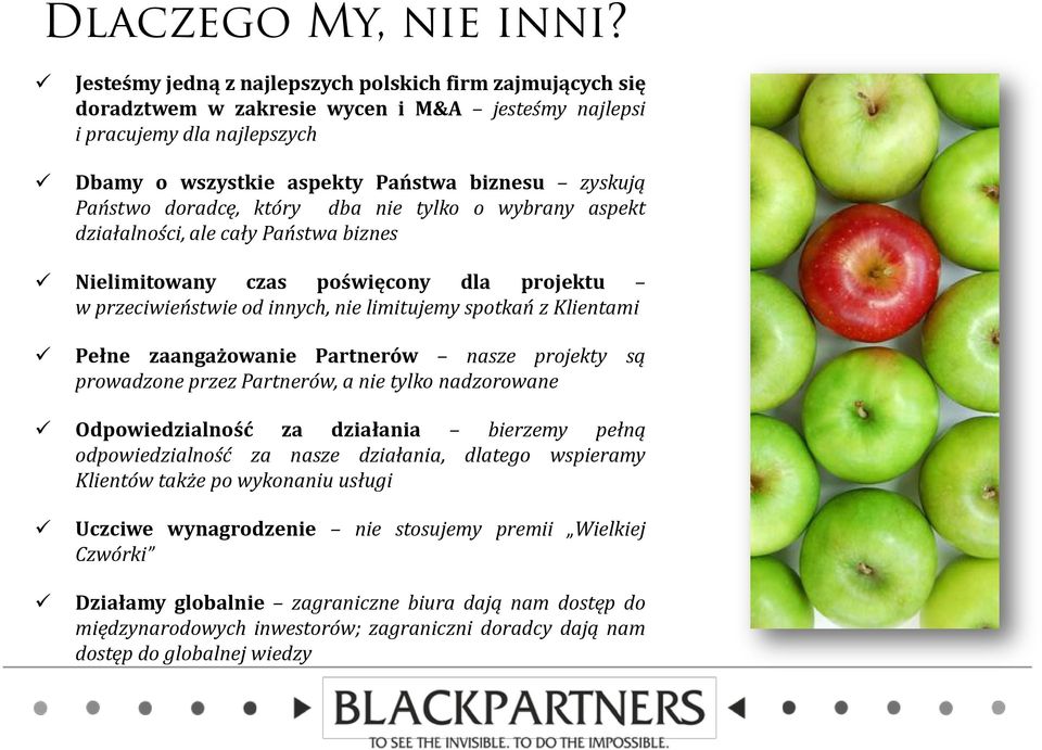 doradcę, który dba nie tylko o wybrany aspekt działalności, ale cały Państwa biznes Nielimitowany czas poświęcony dla projektu w przeciwieństwie od innych, nie limitujemy spotkań z Klientami Pełne