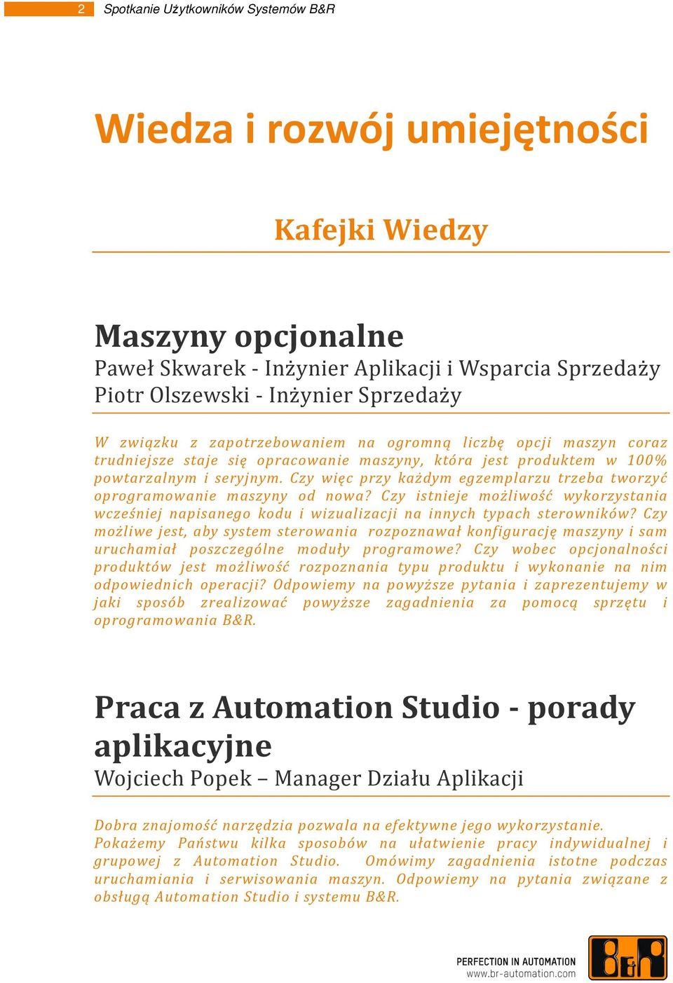 Czy więc przy każdym egzemplarzu trzeba tworzyć oprogramowanie maszyny od nowa? Czy istnieje możliwość wykorzystania wcześniej napisanego kodu i wizualizacji na innych typach sterowników?