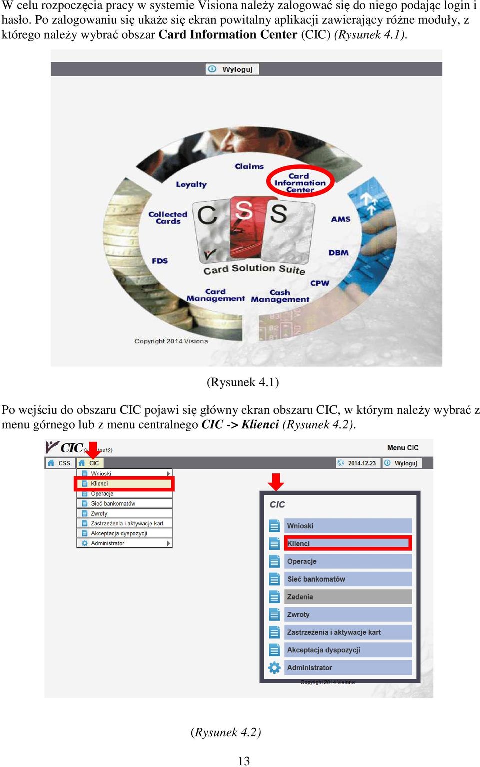 obszar Card Information Center (CIC) (Rysunek 4.