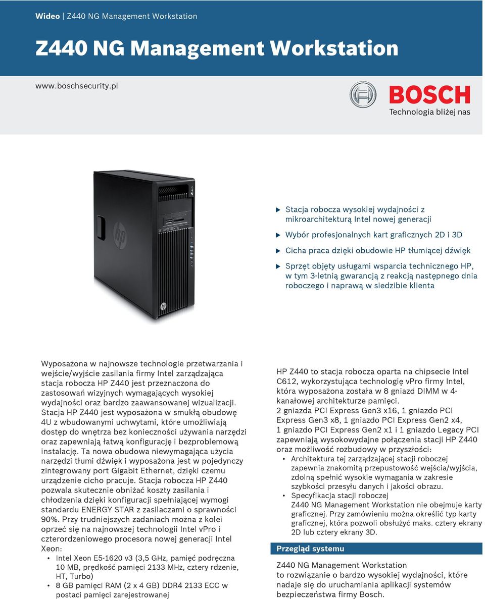 wsparcia technicznego HP, w tym 3-letnią gwarancją z reakcją następnego dnia roboczego i naprawą w siedzibie klienta Wyposażona w najnowsze technologie przetwarzania i wejście/wyjście zasilania firmy