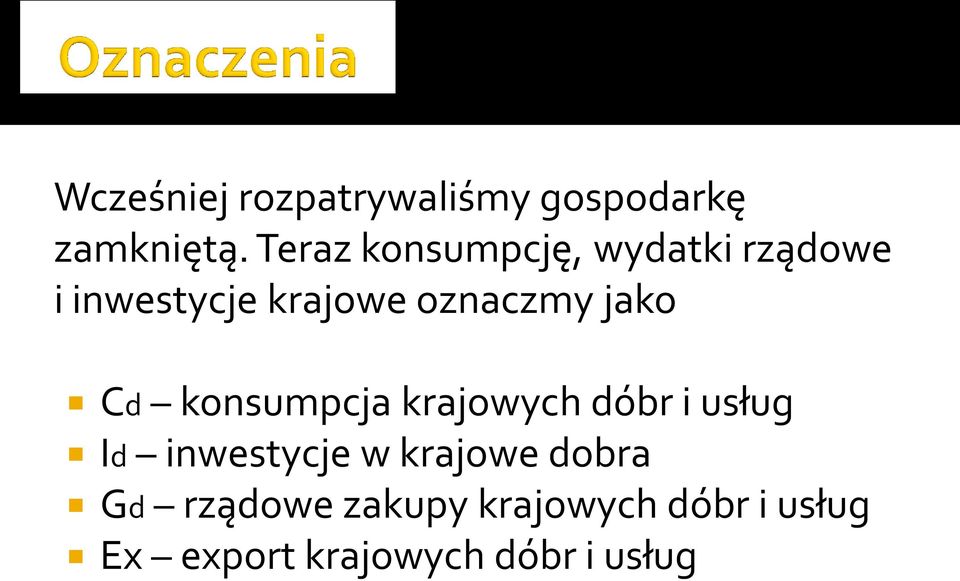 jako Cd konsumpcja krajowych dóbr i usług Id inwestycje w
