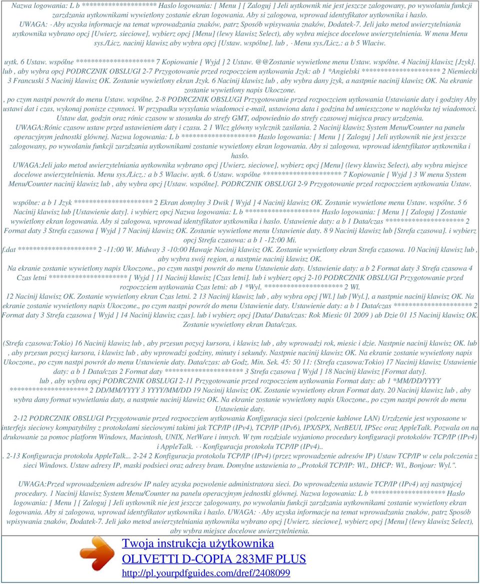 Jeli jako metod uwierzytelniania uytkownika wybrano opcj [Uwierz. sieciowe], wybierz opcj [Menu] (lewy klawisz Select), aby wybra miejsce docelowe uwierzytelnienia. W menu Menu sys./licz.