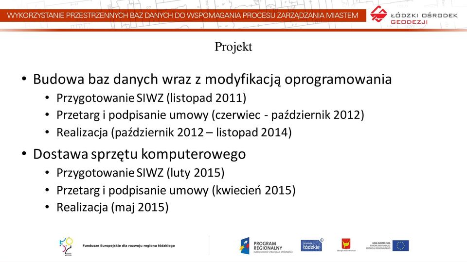 Realizacja (październik 2012 listopad 2014) Dostawa sprzętu komputerowego