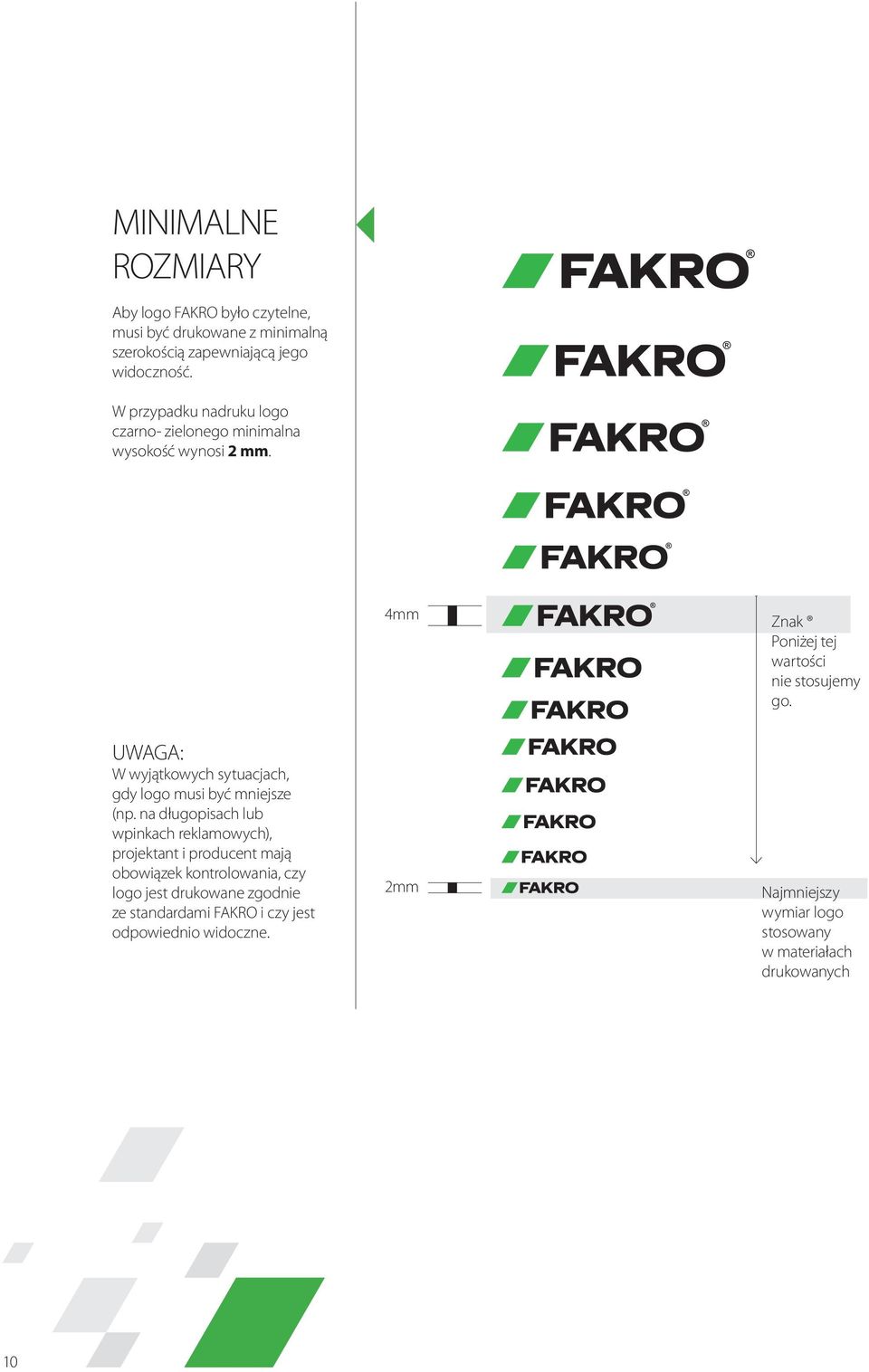 UWAGA: W wyjątkowych sytuacjach, gdy logo musi być mniejsze (np.