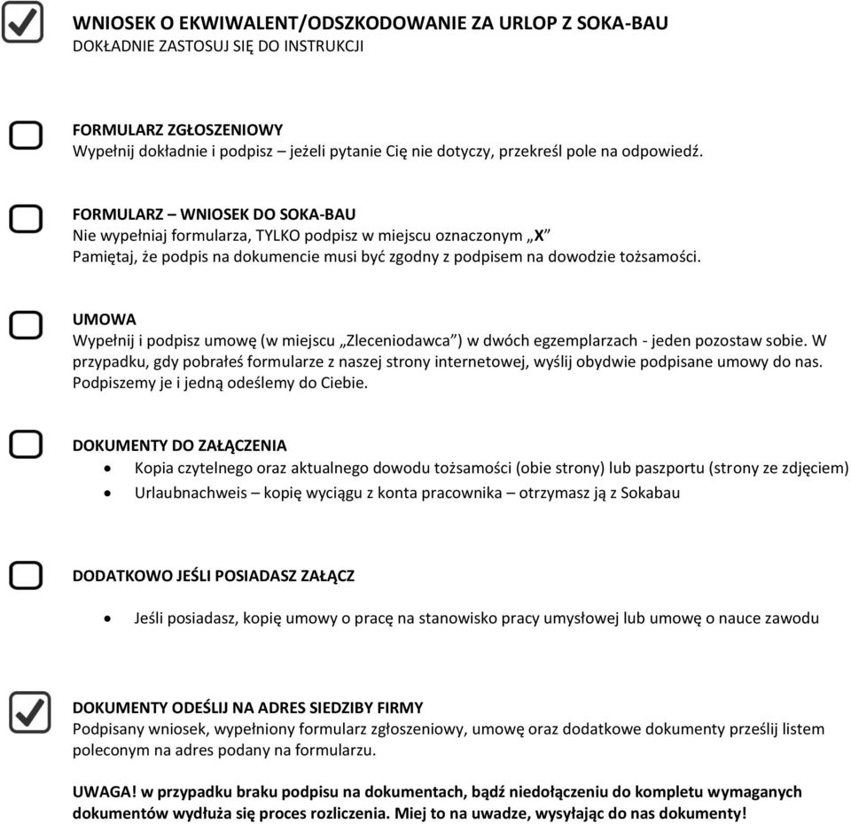 UMOWA Wypełnij i podpisz umowę (w miejscu Zleceniodawca ) w dwóch egzemplarzach - jeden pozostaw sobie.