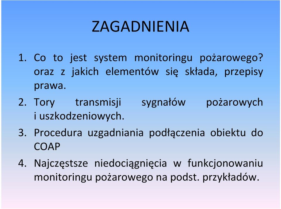 Tory transmisji sygnałów pożarowych i uszkodzeniowych. 3.