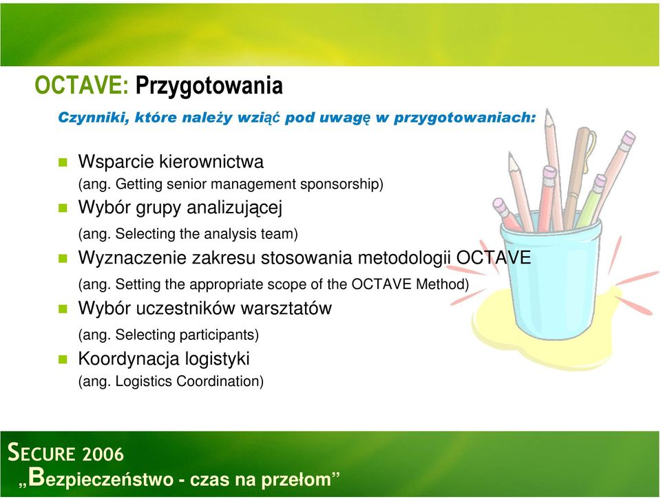 Selecting the analysis team) Wyznaczenie zakresu stosowania metodologii OCTAVE (ang.