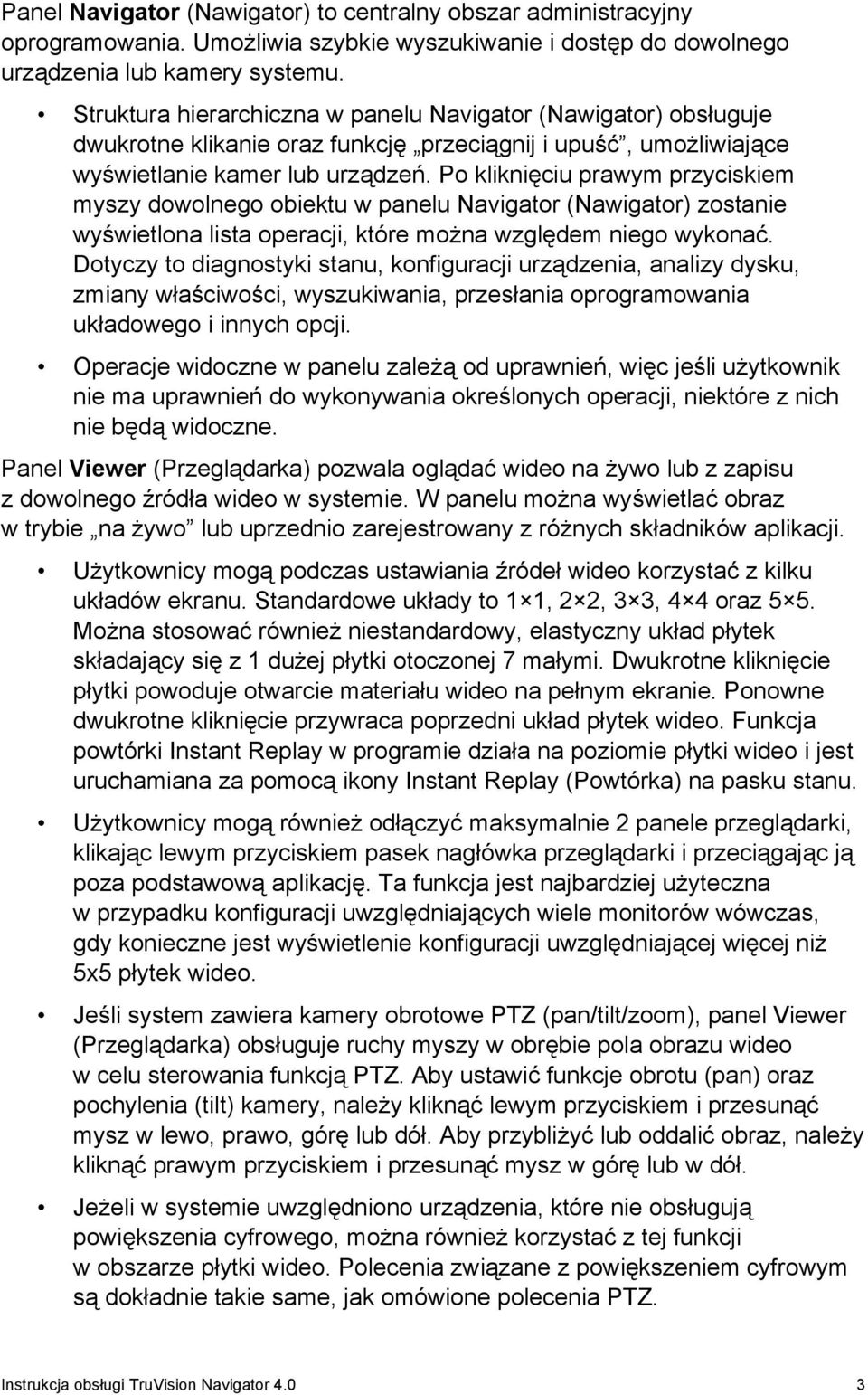 Po kliknięciu prawym przyciskiem myszy dowolnego obiektu w panelu Navigator (Nawigator) zostanie wyświetlona lista operacji, które można względem niego wykonać.