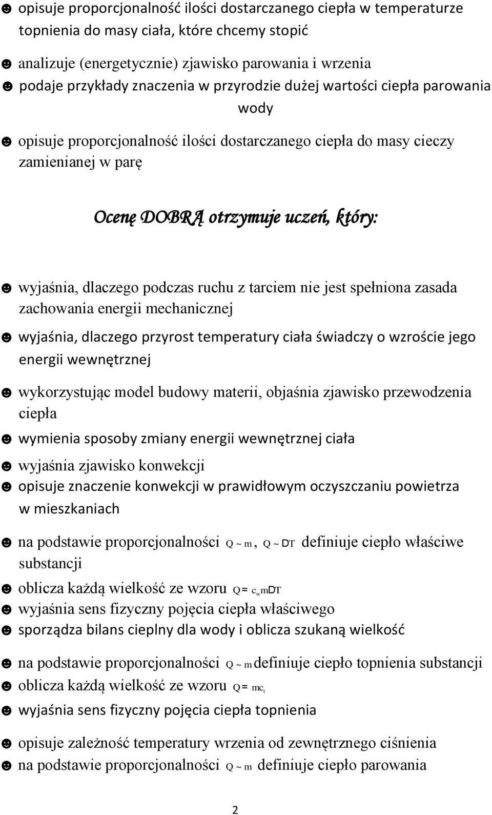 ruchu z tarciem nie jest spełniona zasada zachowania energii mechanicznej wyjaśnia, dlaczego przyrost temperatury ciała świadczy o wzroście jego energii wewnętrznej wykorzystując model budowy