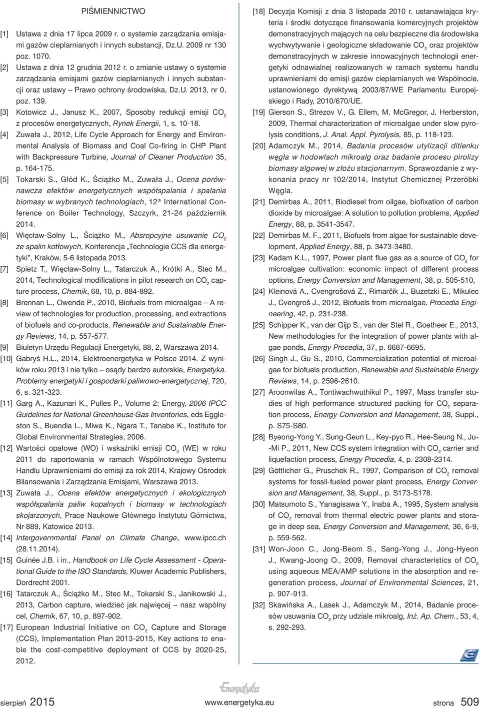 , 2007, Sposoby redukcji emisji CO 2 z procesów energetycznych, Rynek Energii, 1, s. 10-18. [4] Zuwała J.