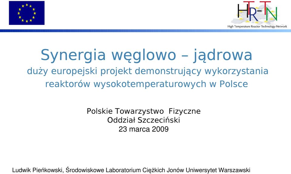 Towarzystwo Fizyczne Oddział Szczeciński 23 marca 2009 Ludwik