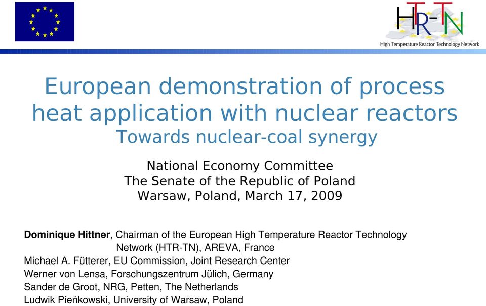 Temperature Reactor Technology Network (HTR TN), AREVA, France Michael A.