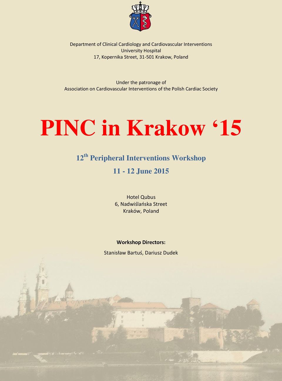 the Polish Cardiac Society PINC in Krakow 15 12 th Peripheral Interventions Workshop 11-12 June 2015
