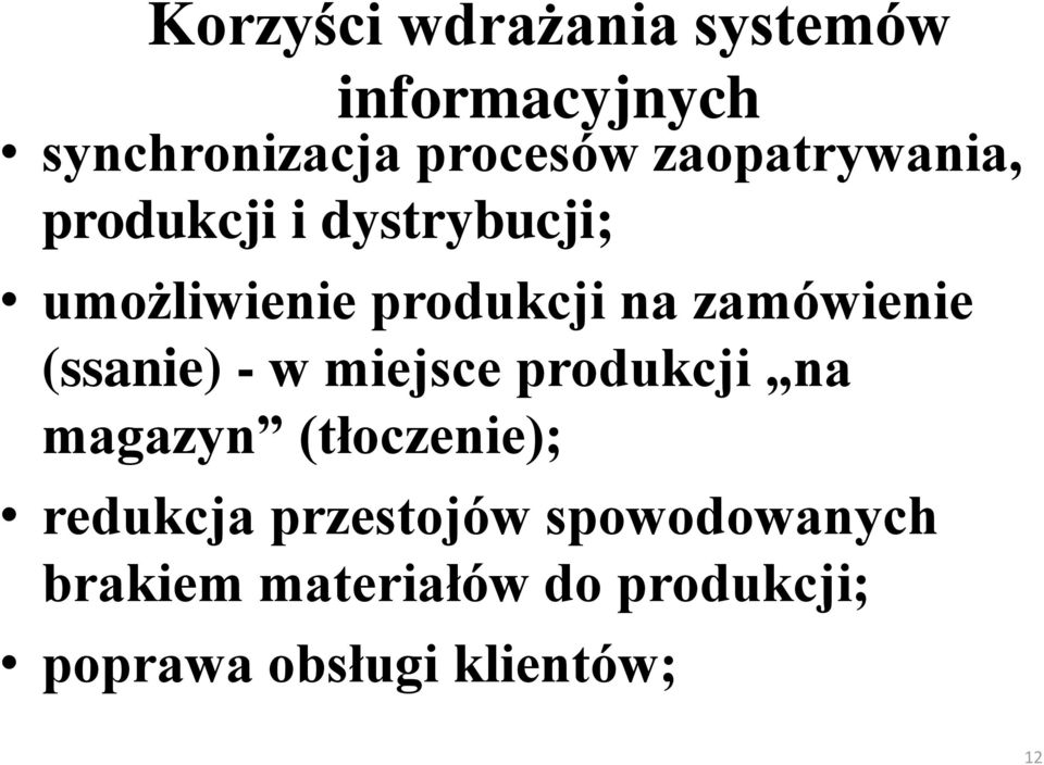 zamówienie (ssanie) - w miejsce produkcji na magazyn (tłoczenie);