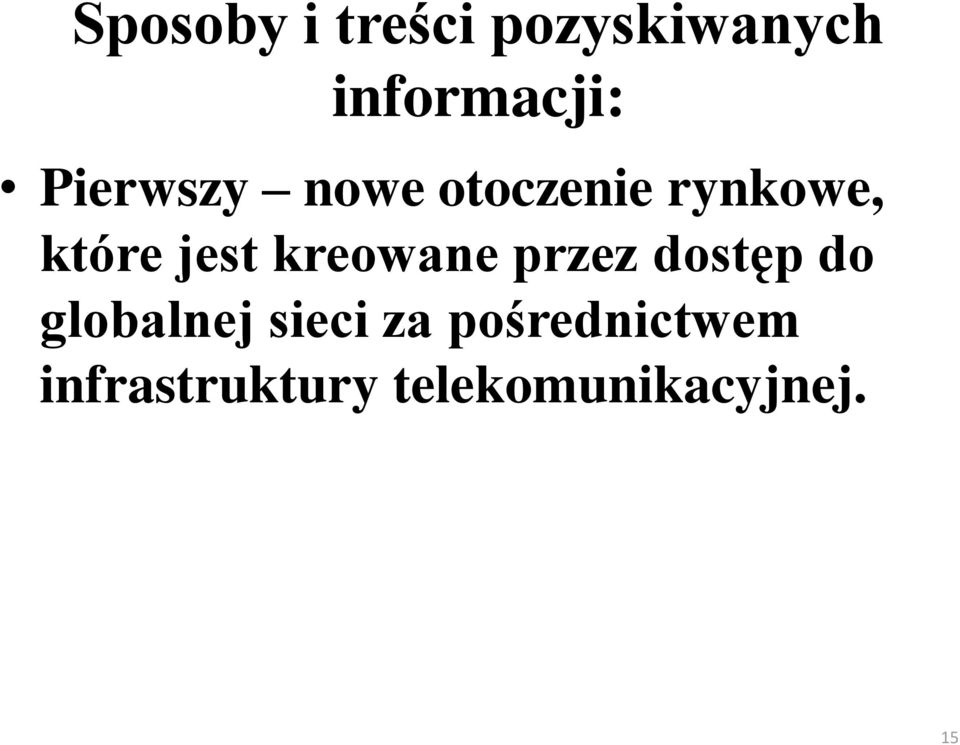 kreowane przez dostęp do globalnej sieci za