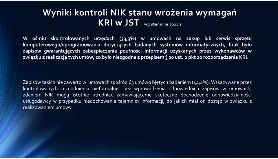 2pkt10rozporządzeniaKRI. Zapisów takich nie zawarto w umowach spośród 63 umówo bjętych badaniem(44,4%).