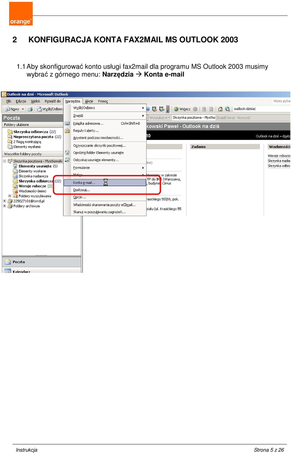 programu MS Outlook 2003 musimy wybrać z górnego