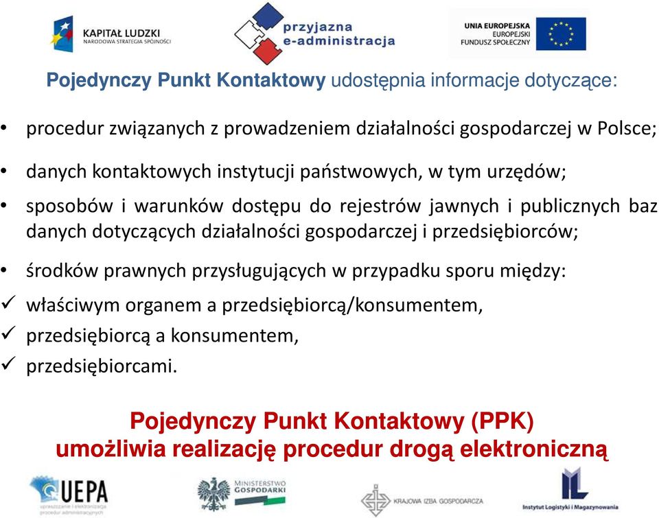 działalności gospodarczej i przedsiębiorców; środków prawnych przysługujących w przypadku sporu między: właściwym organem a