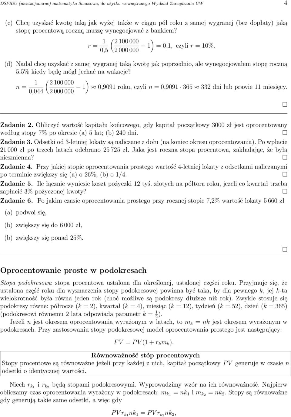 (d) Nadal chcę uzyskać z samej wygranej taką kwotę jak poprzednio, ale wynegocjowałem stopę roczną 5,5% kiedy będę mógł jechać na wakacje?