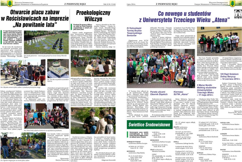 Na tak ważne dla mieszkańców wsi wydarzenie przyjechało wielu zaproszonych gości, sympatyków miejscowości i osób wpierających realizację projektu, m. in.