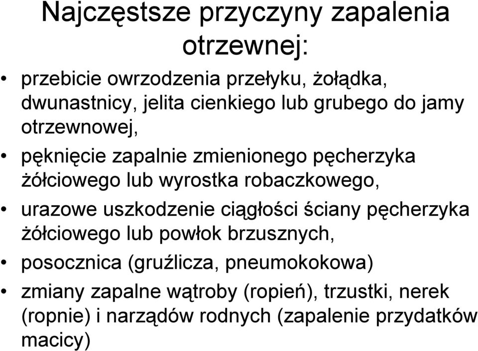 robaczkowego, urazowe uszkodzenie ciągłości ściany pęcherzyka Ŝółciowego lub powłok brzusznych, posocznica