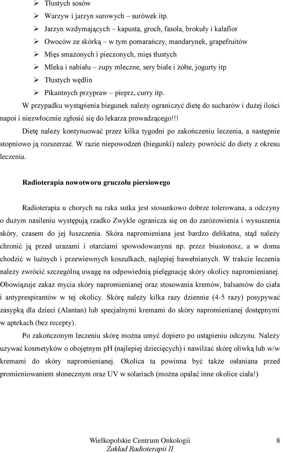 sery białe i żółte, jogurty itp Tłustych wędlin Pikantnych przypraw pieprz, curry itp.