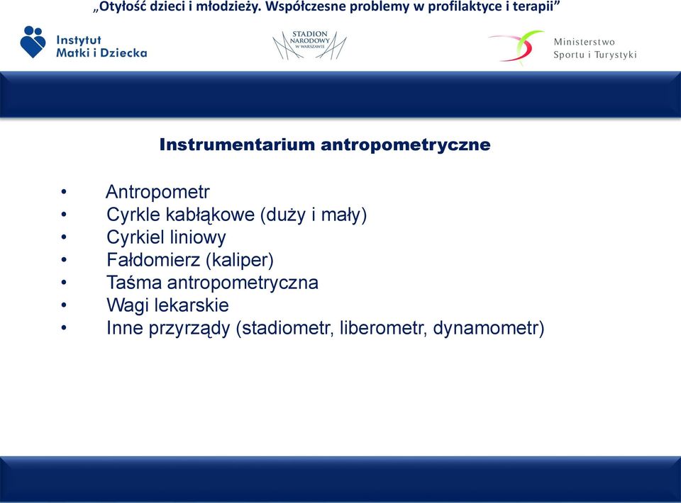 Fałdomierz (kaliper) Taśma antropometryczna Wagi