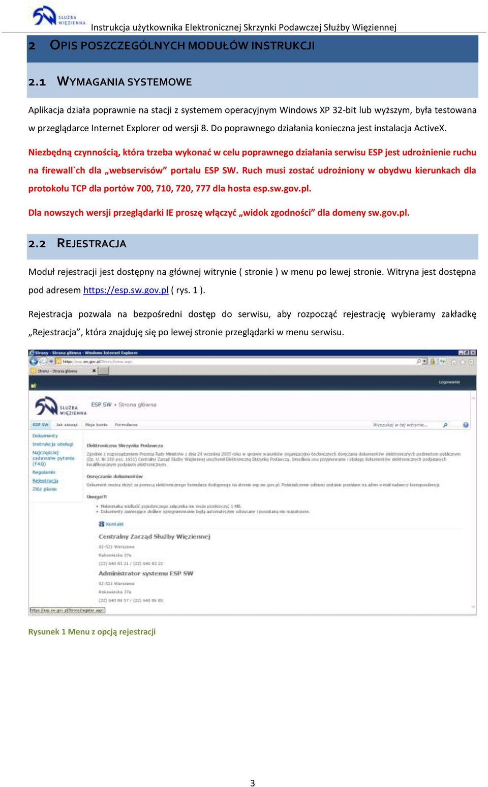 Do poprawnego działania konieczna jest instalacja ActiveX.