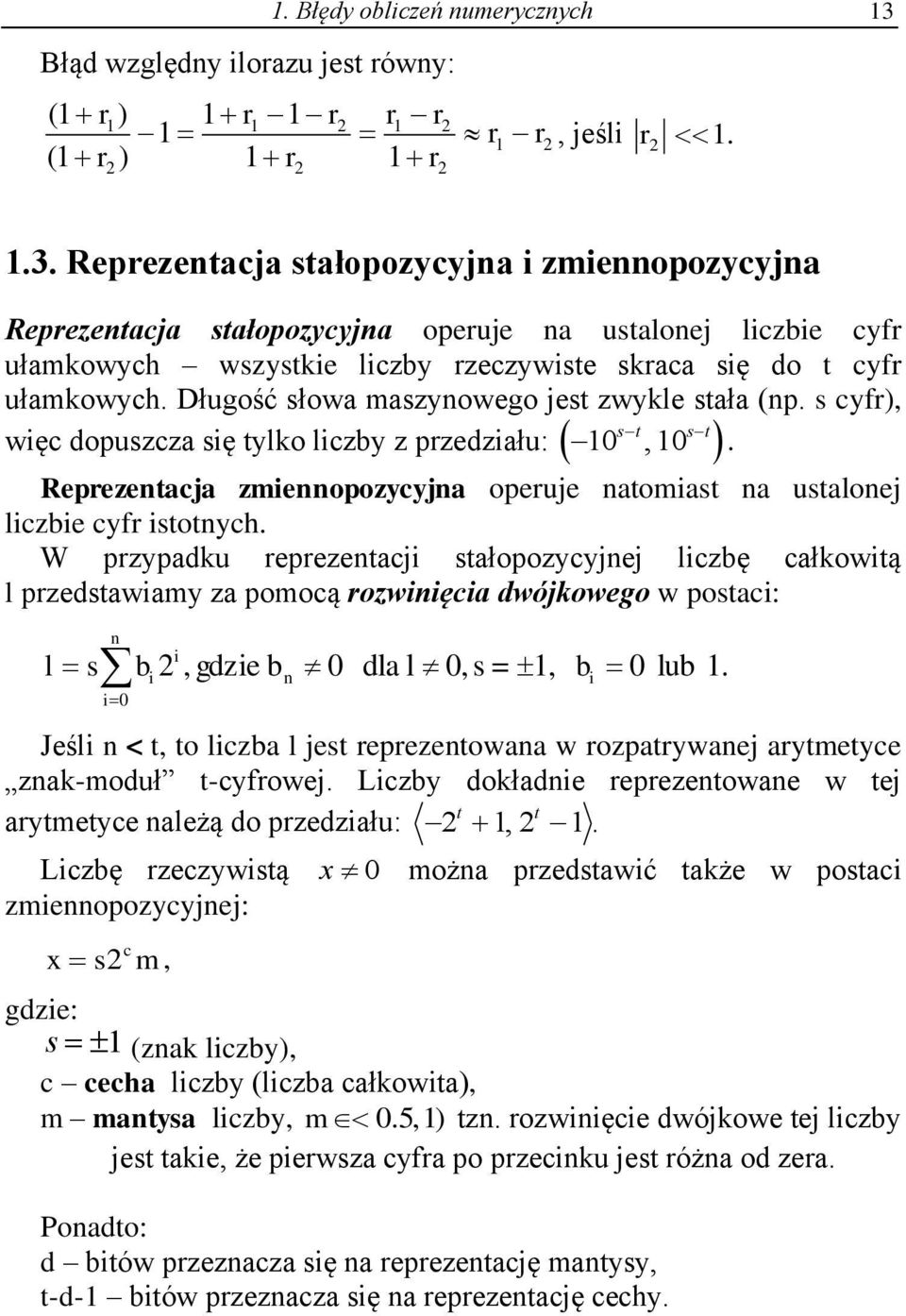 s cyfr st st węc dopuszcz sę tylo lczby z przedzłu:. Reprezetc zmeopozycy operue tomst ustloe lczbe cyfr stotych.