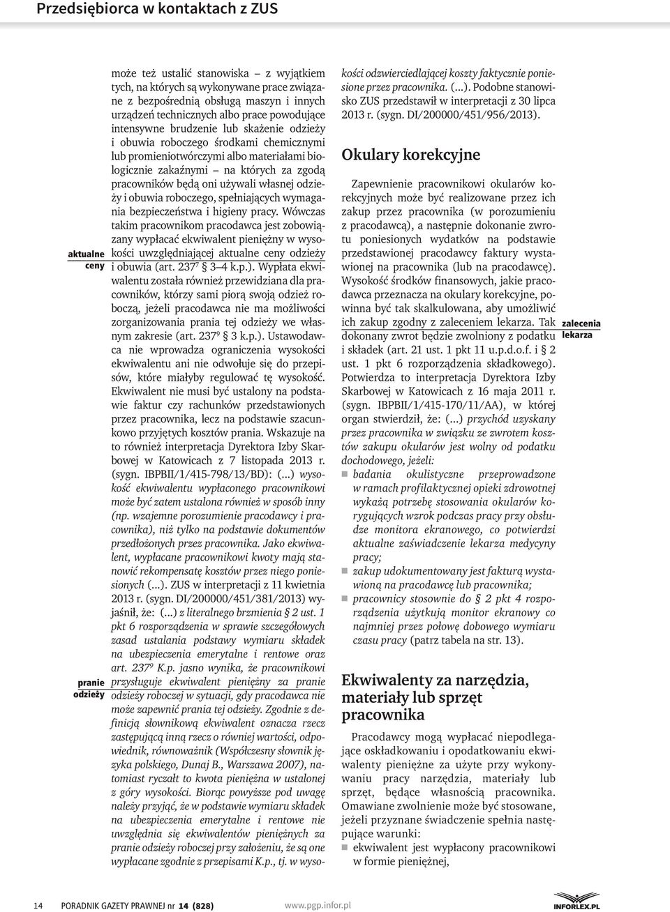 własnej odzieży i obuwia roboczego, spełniających wymagania bezpieczeństwa i higieny pracy.