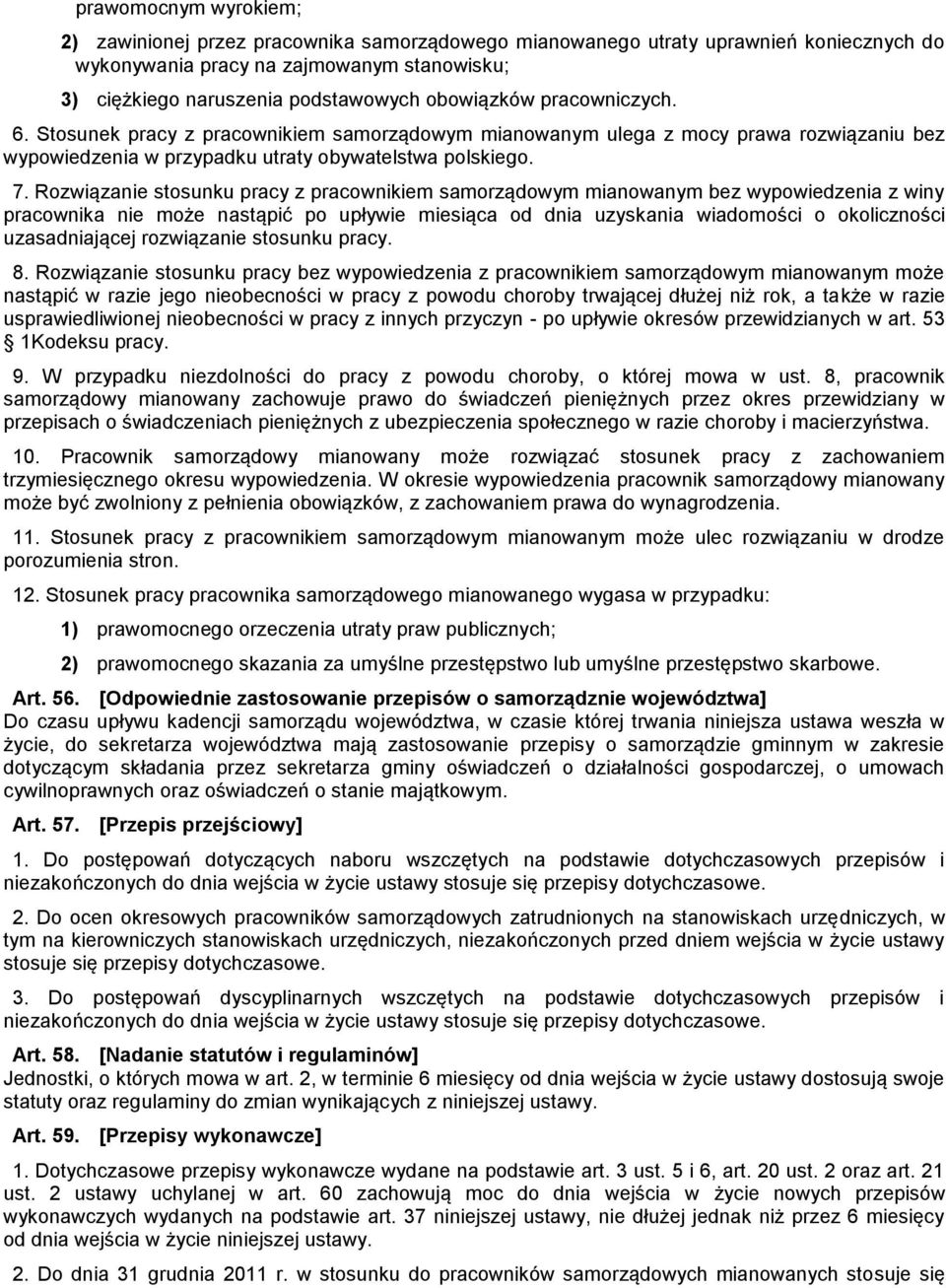 Rozwiązanie stosunku pracy z pracownikiem samorządowym mianowanym bez wypowiedzenia z winy pracownika nie może nastąpić po upływie miesiąca od dnia uzyskania wiadomości o okoliczności uzasadniającej