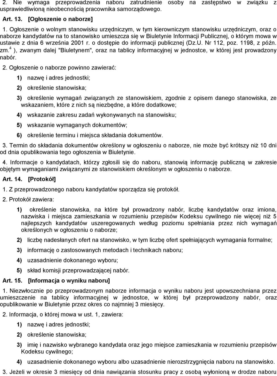 ustawie z dnia 6 września 2001 r. o dostępie do informacji publicznej (Dz.U. Nr 112, poz. 1198, z późn. zm.
