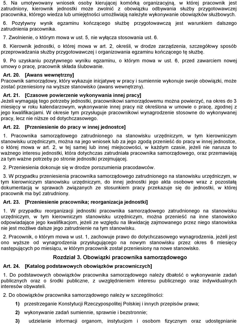 Zwolnienie, o którym mowa w ust. 5, nie wyłącza stosowania ust. 6. 8. Kierownik jednostki, o której mowa w art.