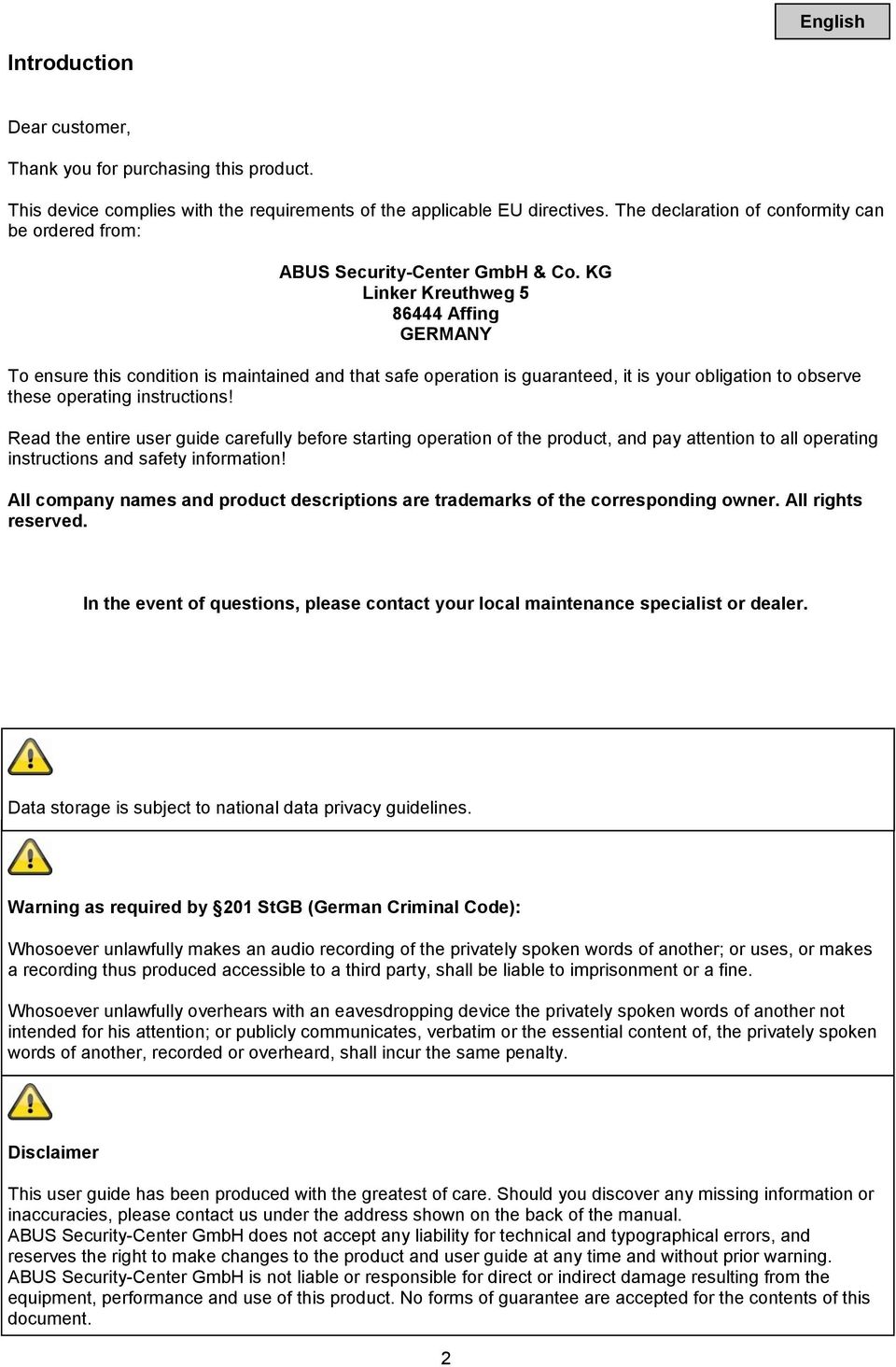 KG Linker Kreuthweg 5 86444 Affing GERMANY To ensure this condition is maintained and that safe operation is guaranteed, it is your obligation to observe these operating instructions!
