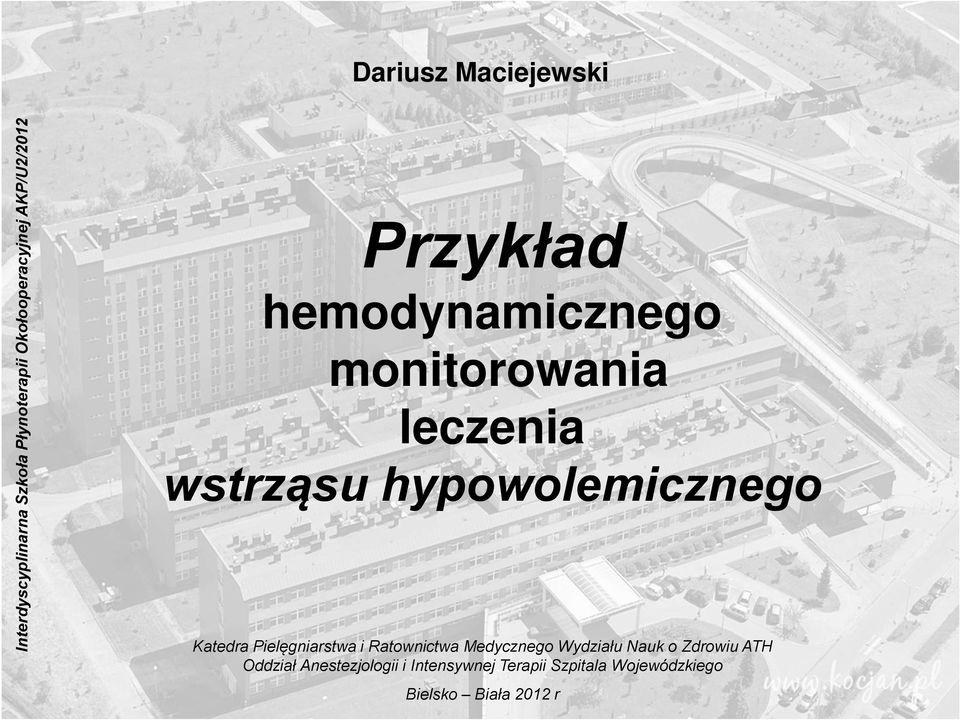 leczenia wstrząsu hypowolemicznego Katedra Pielęgniarstwa i Ratownictwa Medycznego Wydziału Nauk o