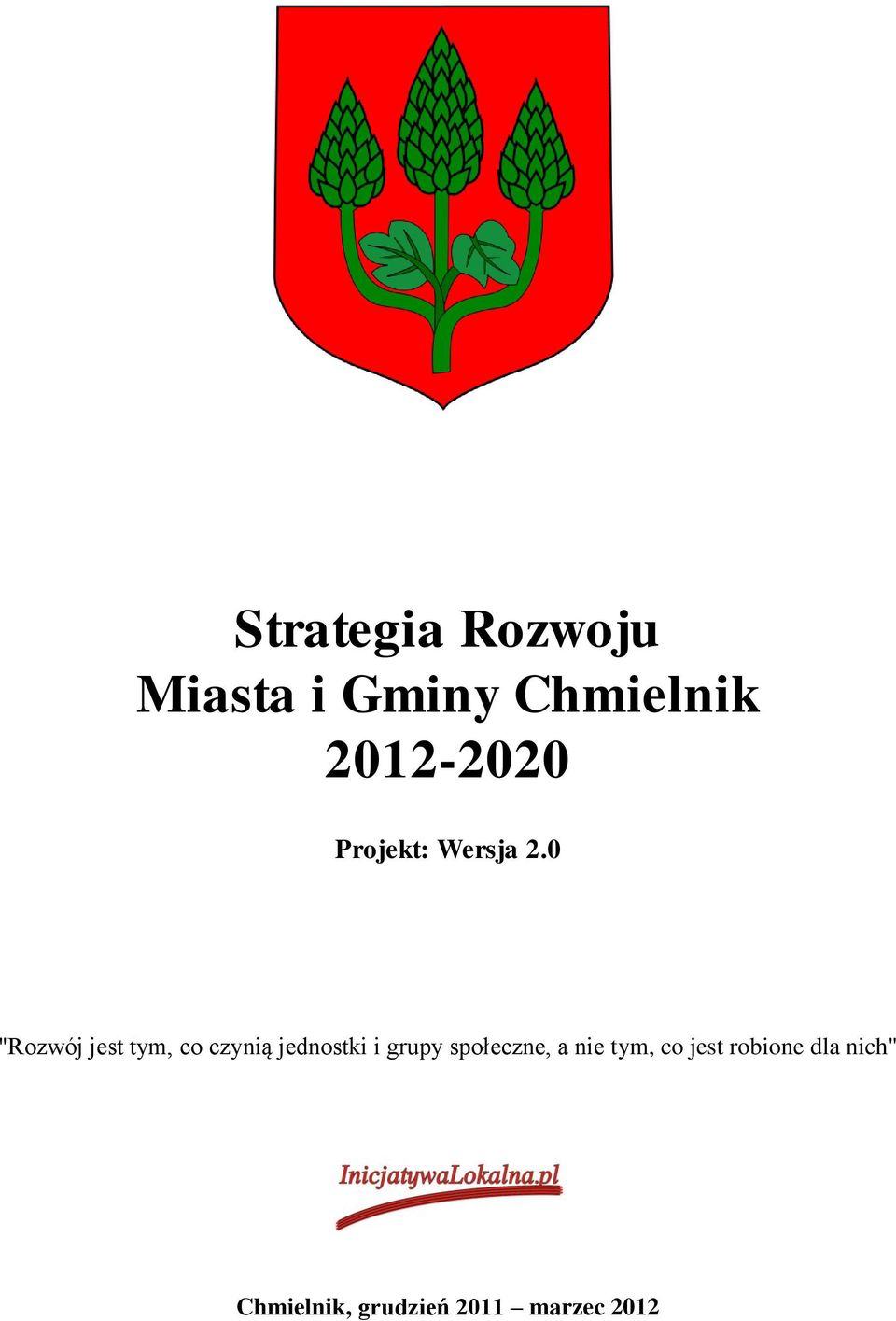 0 "Rozwój jest tym, co czynią jednostki i grupy