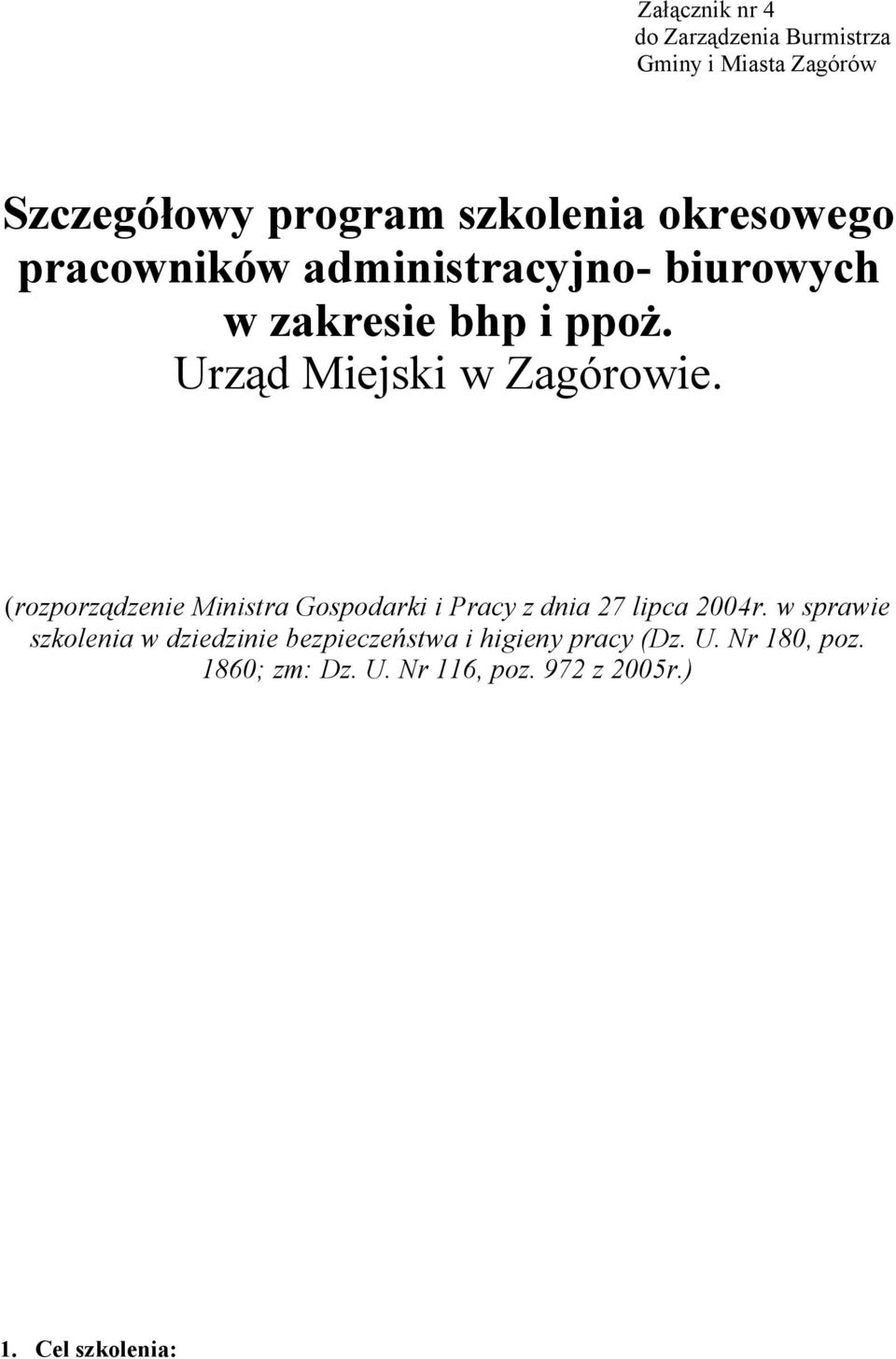 (rozporządzenie Ministra Gospodarki i Pracy z dnia 27 lipca 2004r.