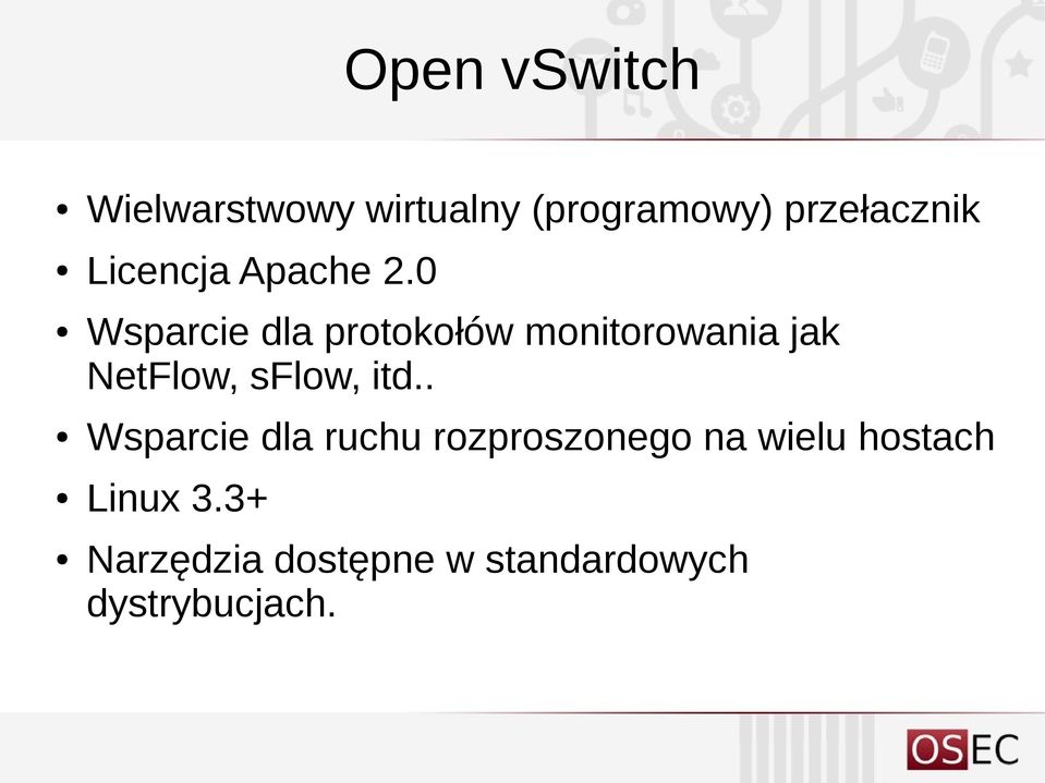 0 Wsparcie dla protokołów monitorowania jak NetFlow, sflow, itd.