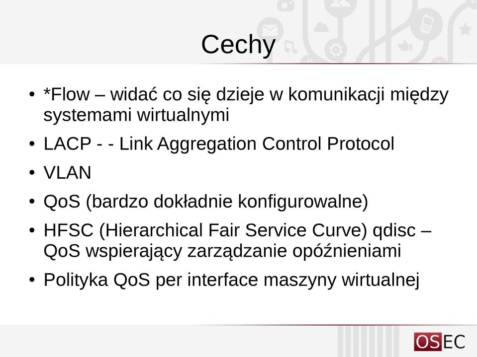 dokładnie konfigurowalne) HFSC (Hierarchical Fair Service Curve) qdisc