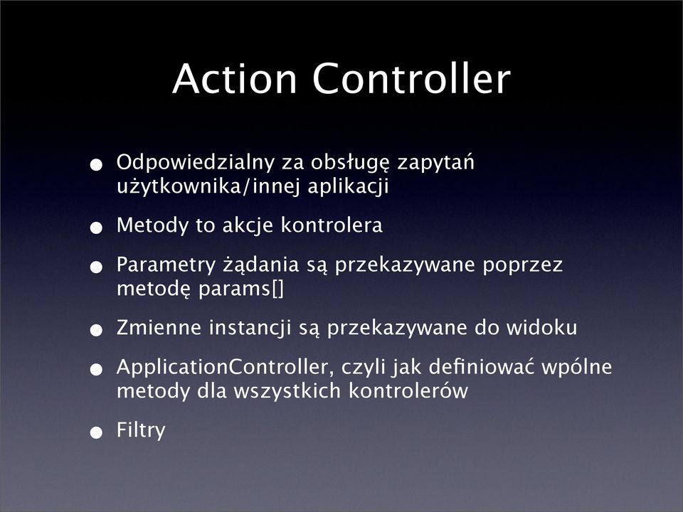 poprzez metodę params[] Zmienne instancji są przekazywane do widoku