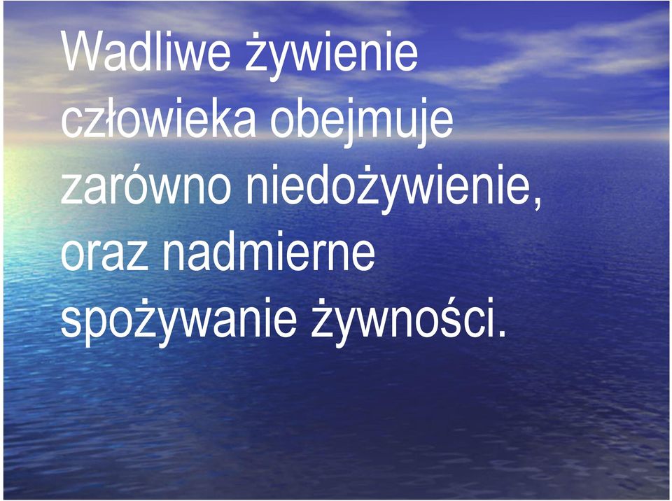 zarówno niedożywienie,