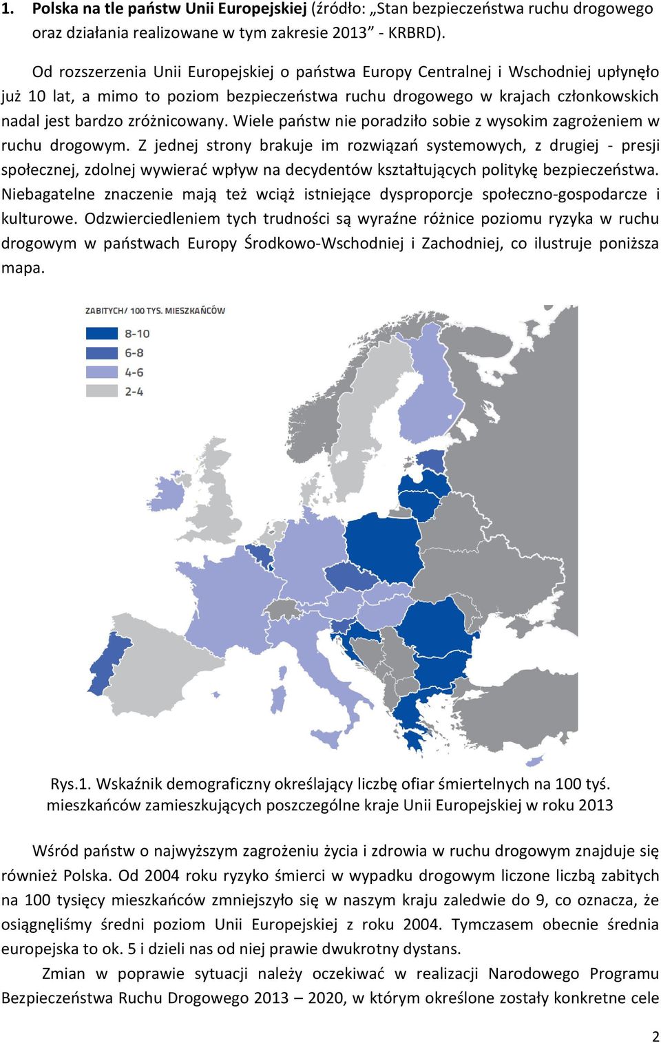 Wiele państw nie poradziło sobie z wysokim zagrożeniem w ruchu drogowym.