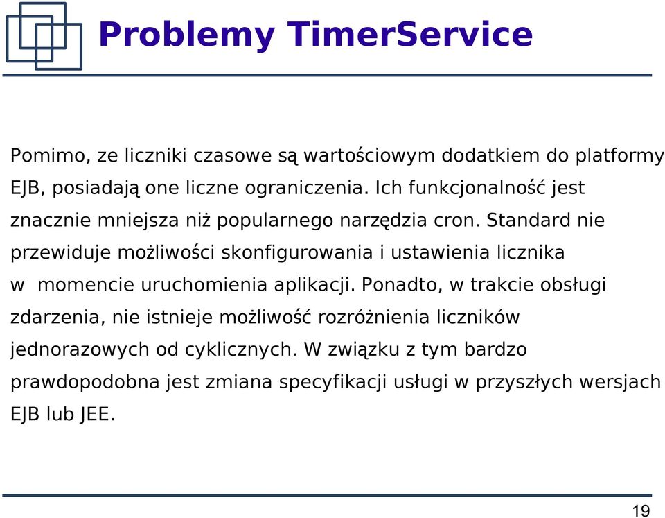 Standard nie przewiduje możliwości skonfigurowania i ustawienia licznika w momencie uruchomienia aplikacji.