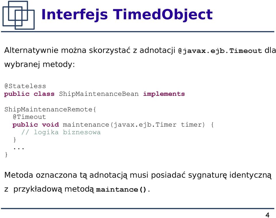 ShipMaintenanceRemote{ @Timeout public void maintenance(javax.ejb.