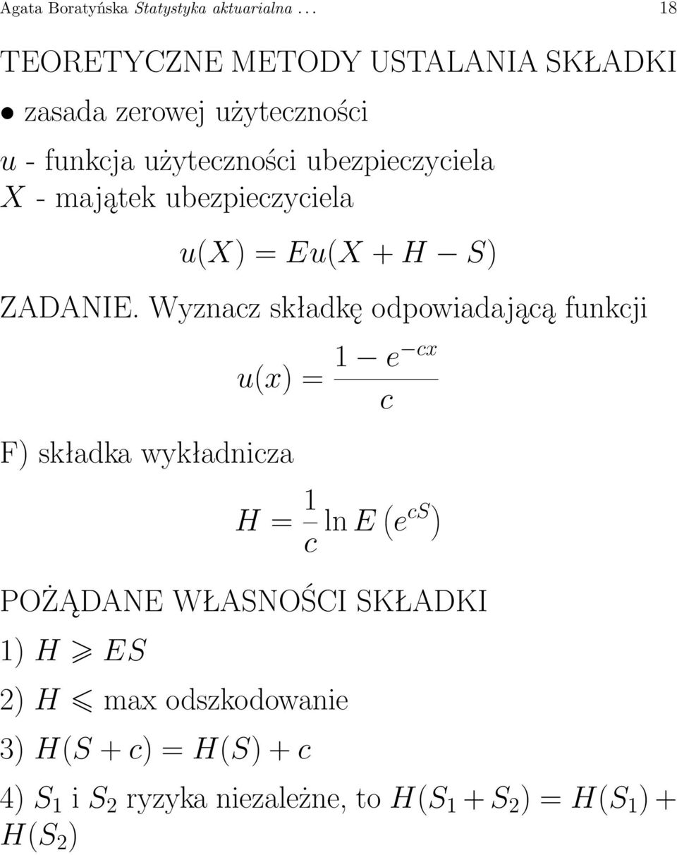 - majątek ubezpieczyciela u(x) = Eu(X + H S) ZADANIE.